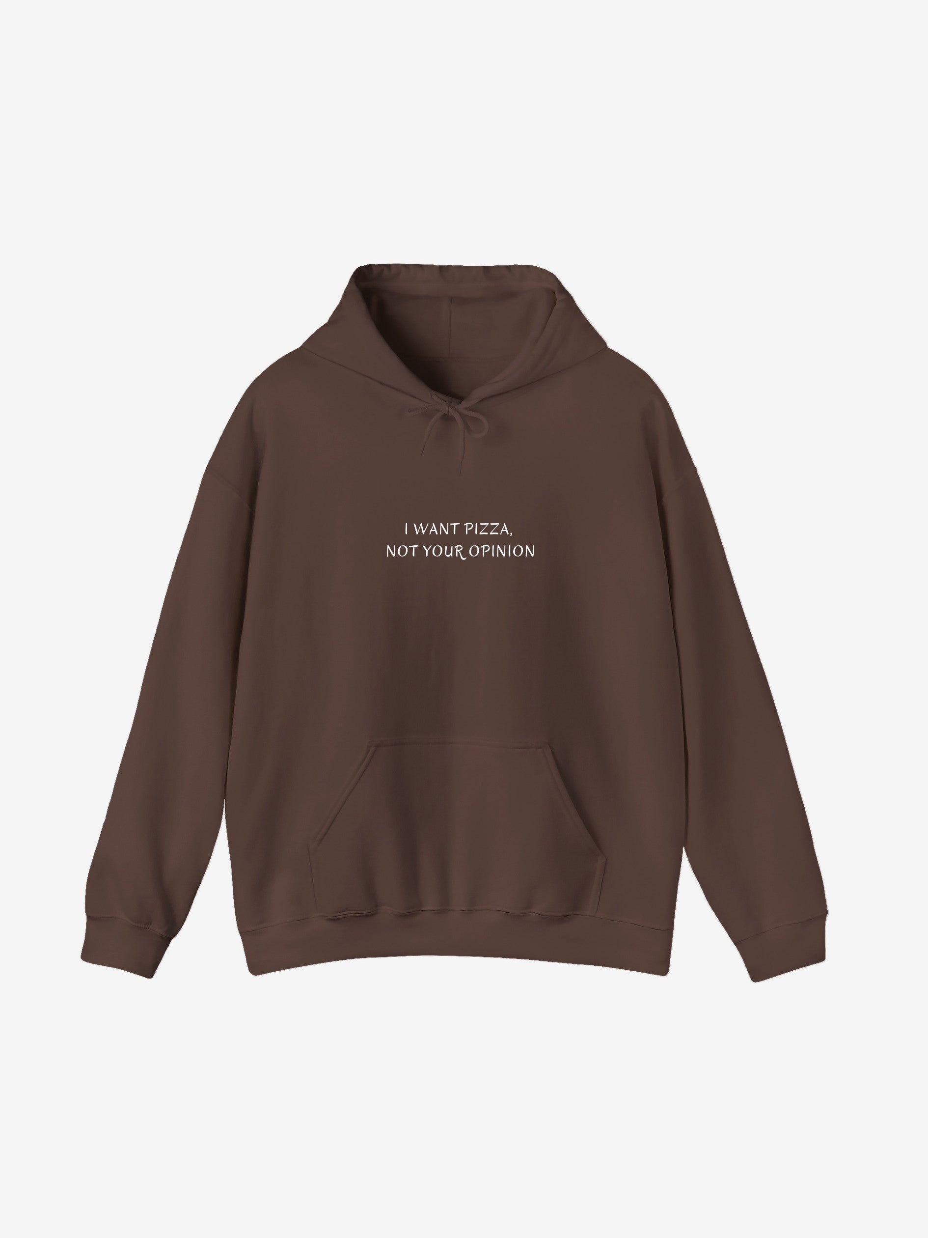 I Want Pizza, Not Your Opinion Hoodie