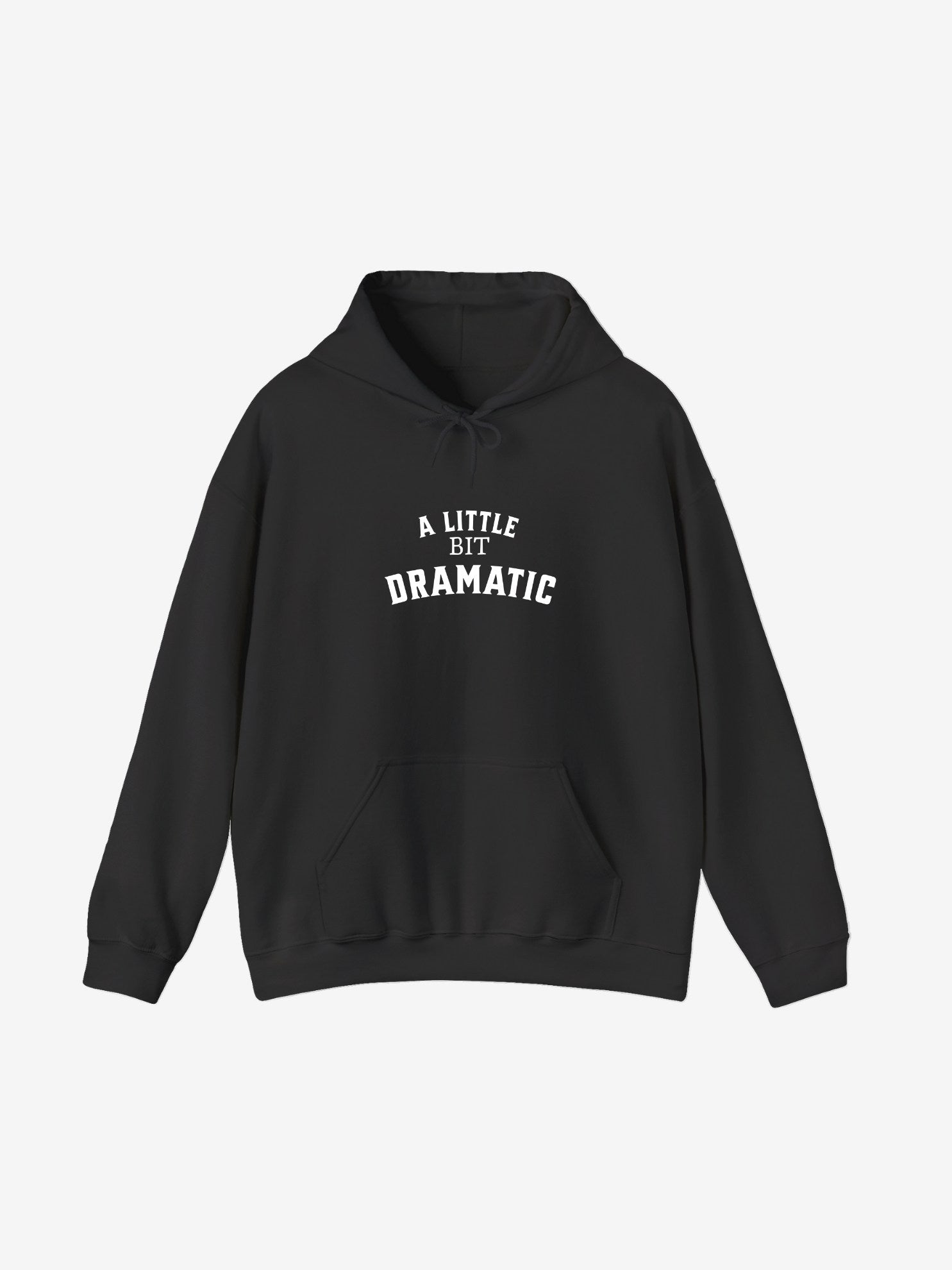 A Little Bit Dramatic Hoodie