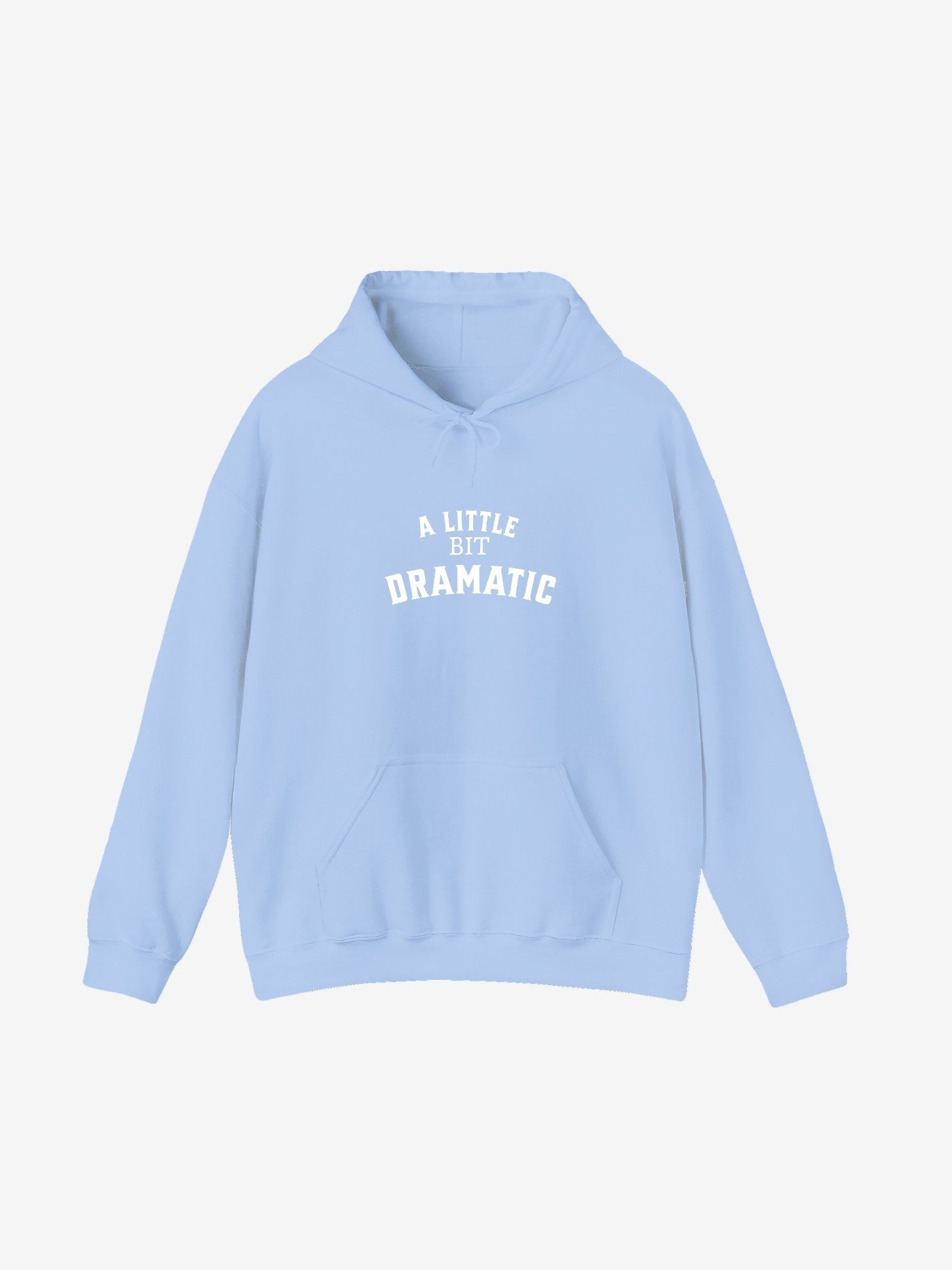 A Little Bit Dramatic Hoodie