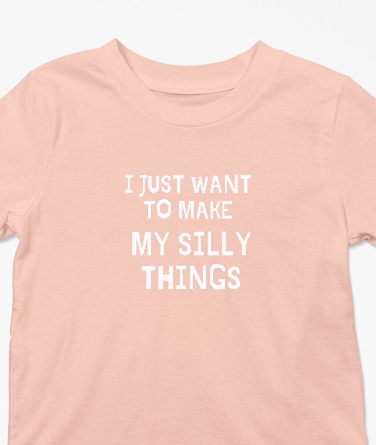 I Just Want To Make My Silly Things T-Shirt