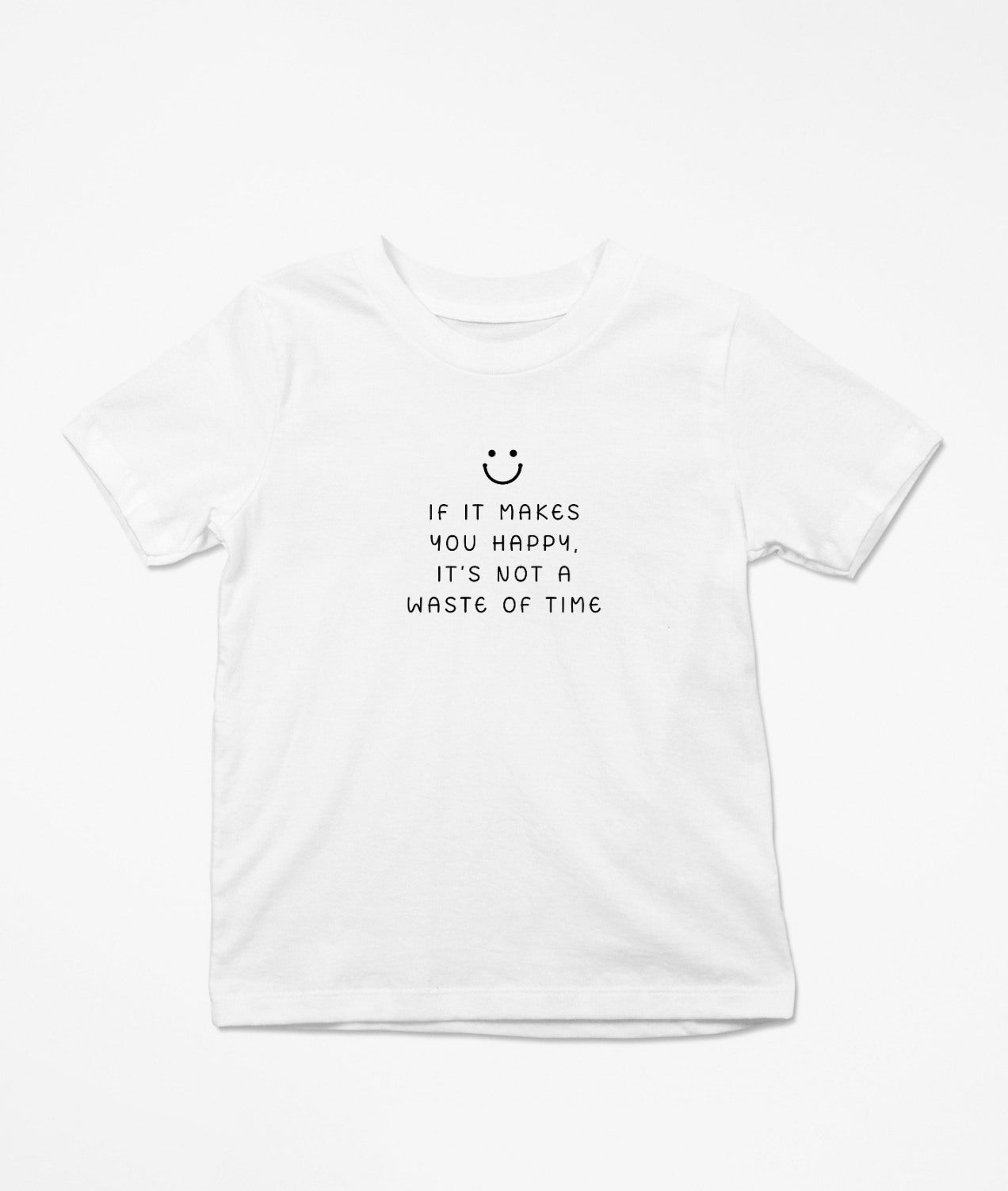 If It Makes You Happy, It’s Not... T-Shirt