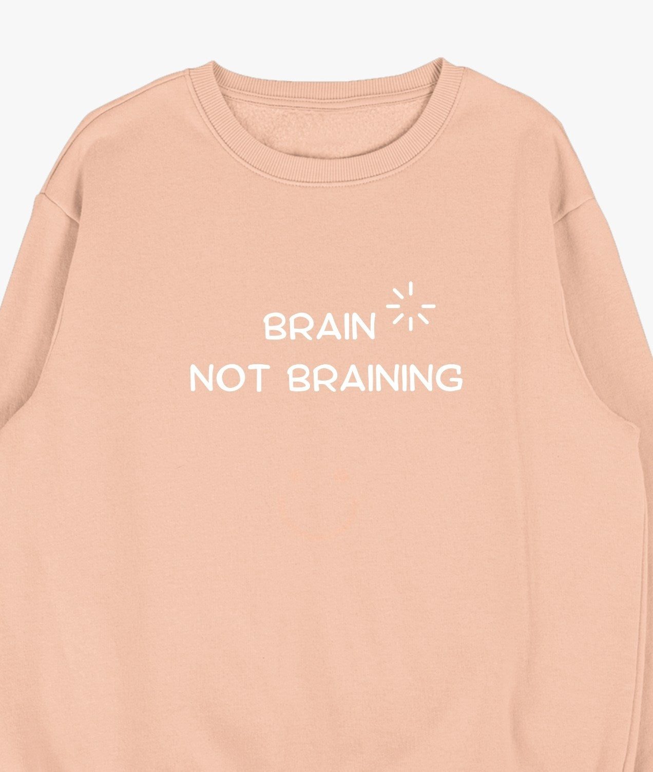 Brain Not Braining Sweatshirt