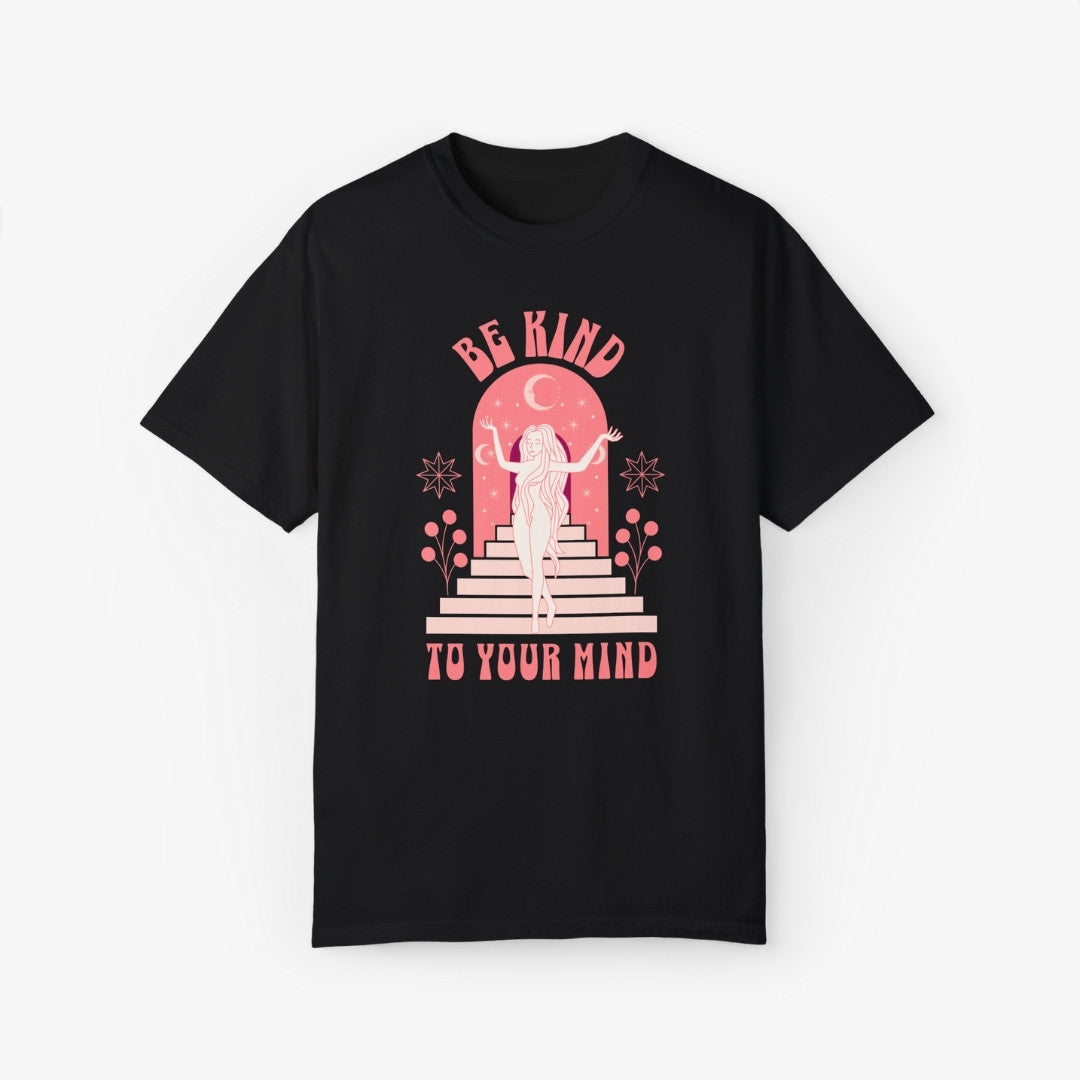 Be Kind To Your Mind T-Shirt