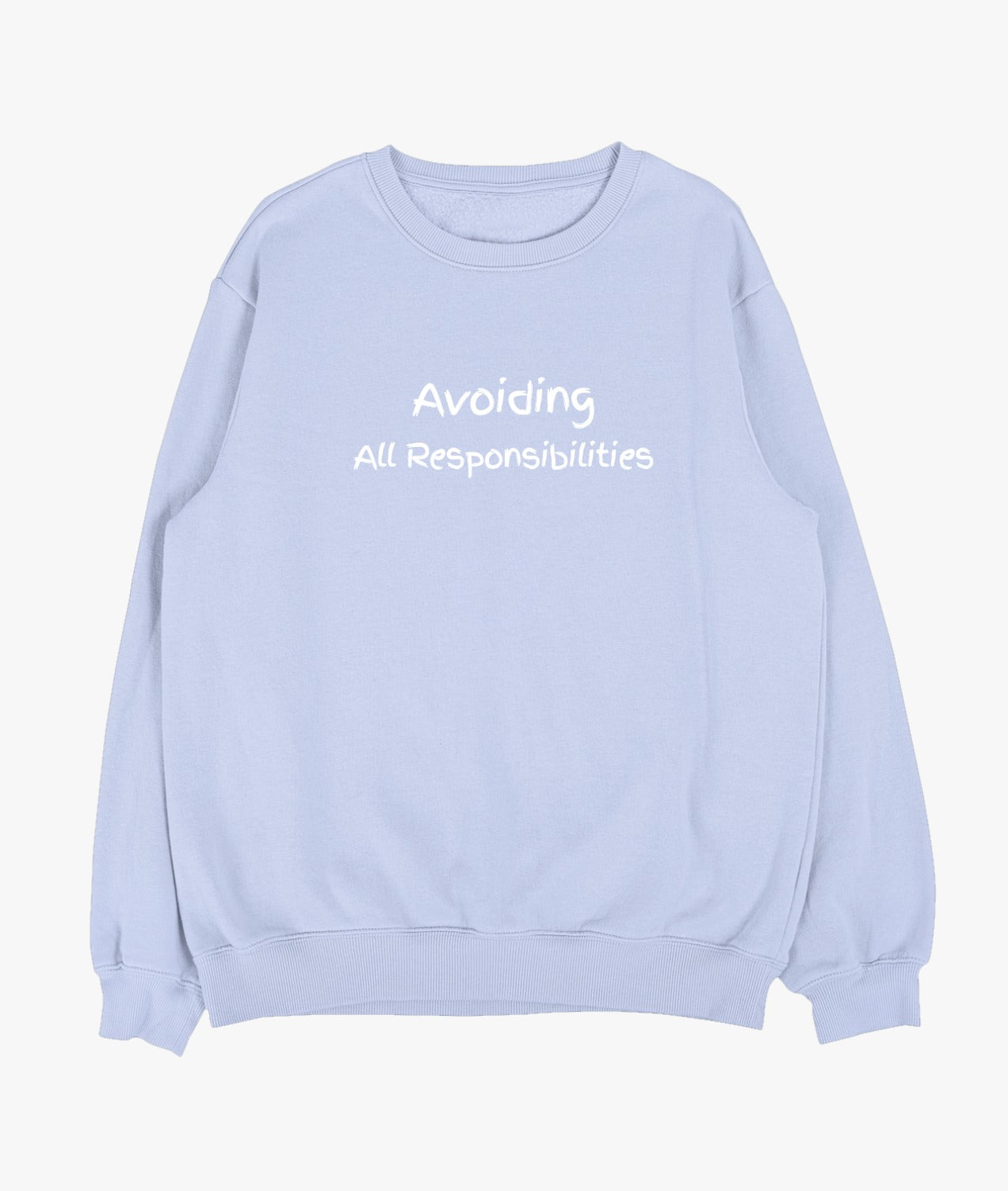 Avoiding All Responsibilities Sweatshirt