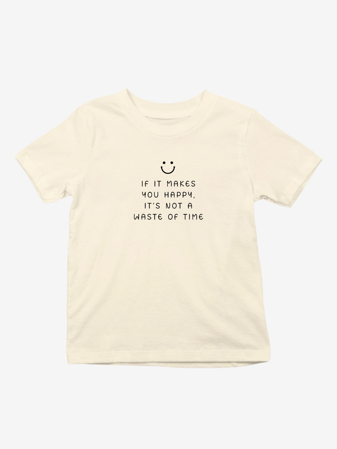 If It Makes You Happy, It’s Not... T-Shirt