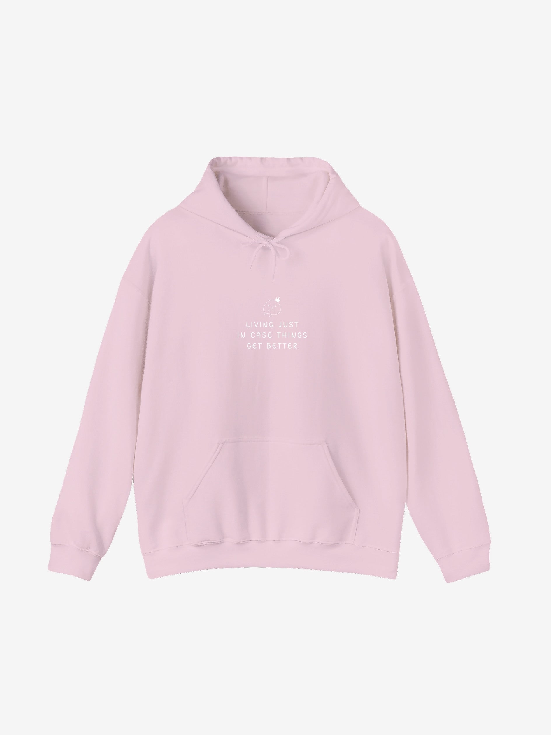 Living Just In Case Things Get Better Hoodie