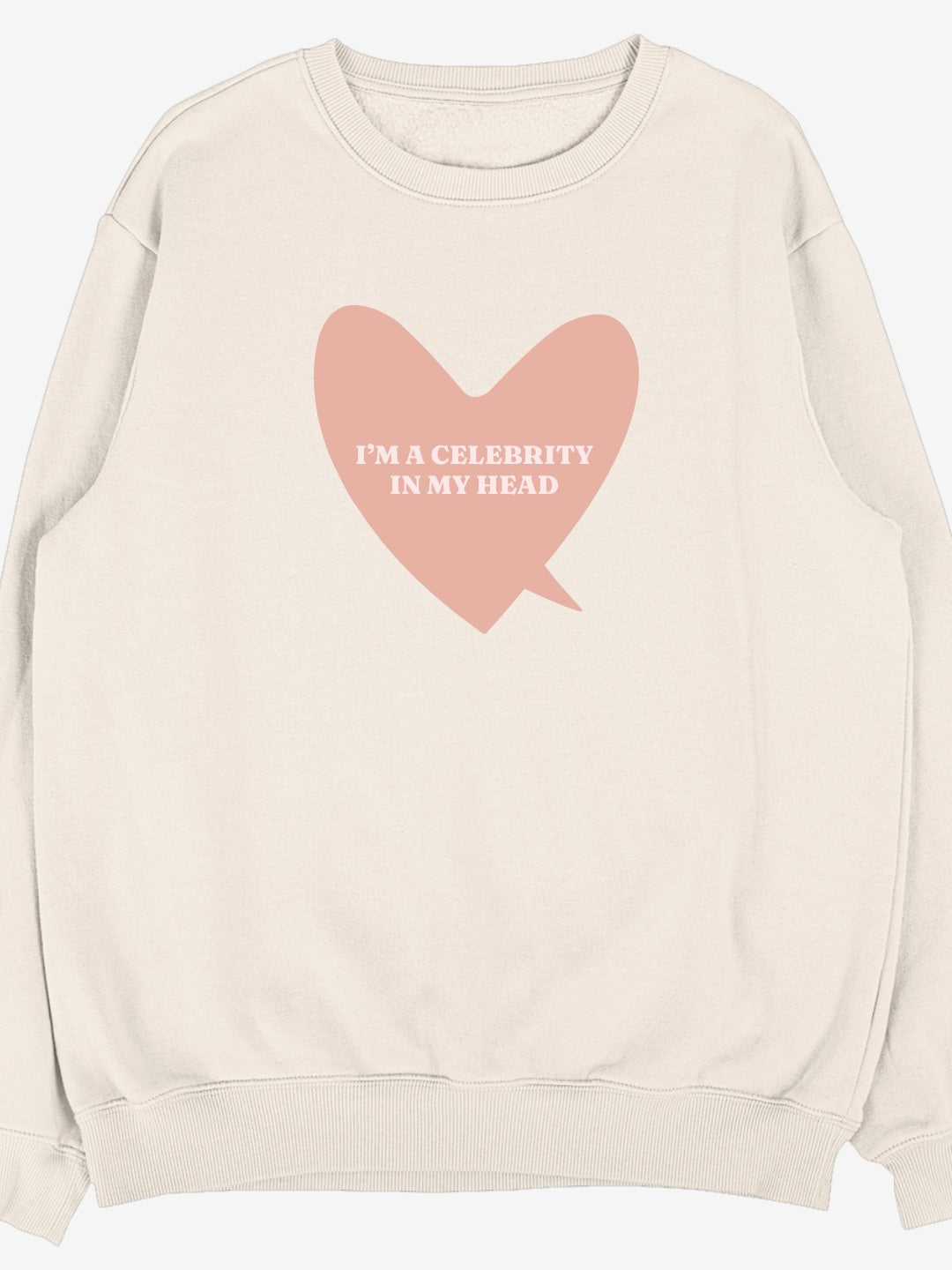 I'm A Celebrity In My Head Sweatshirt