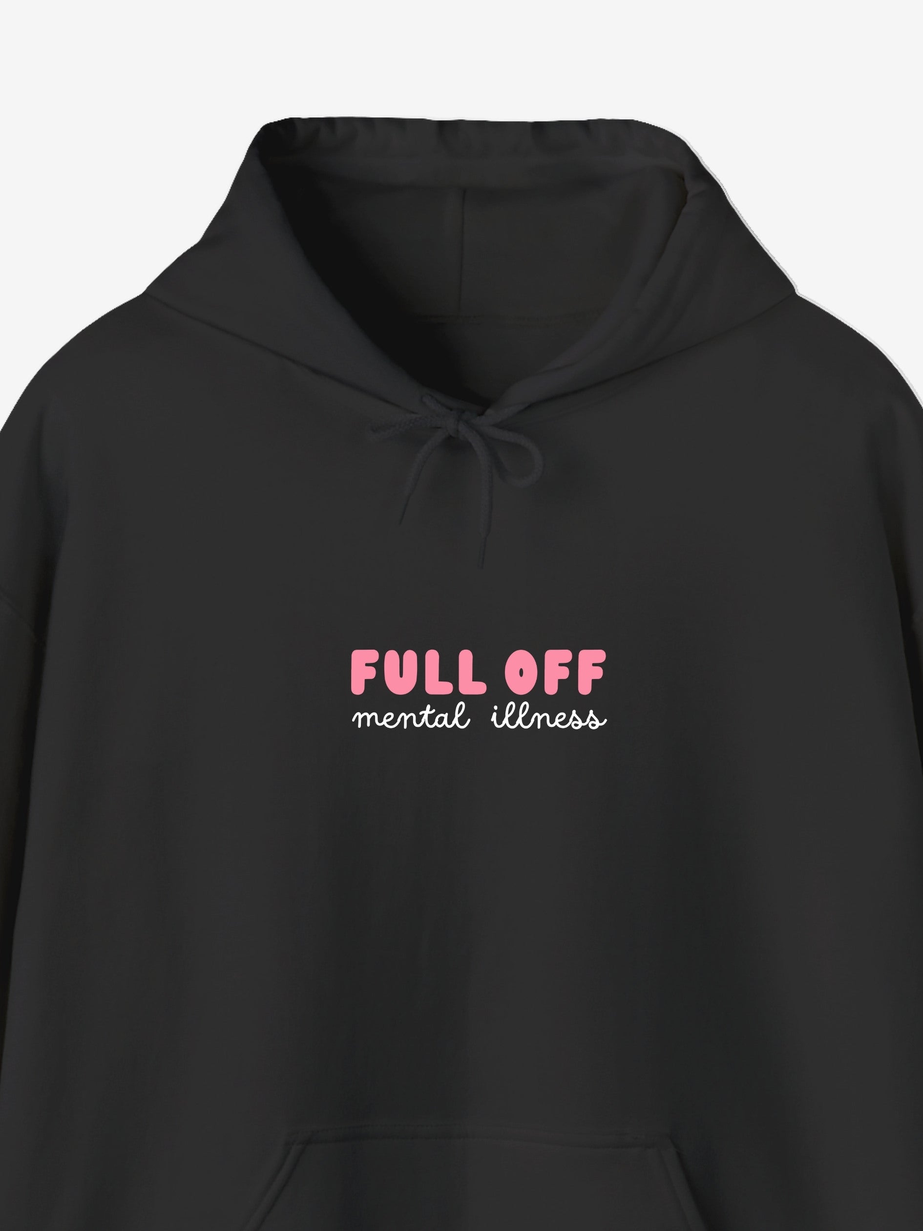 Full Of Mental Illness Hoodie