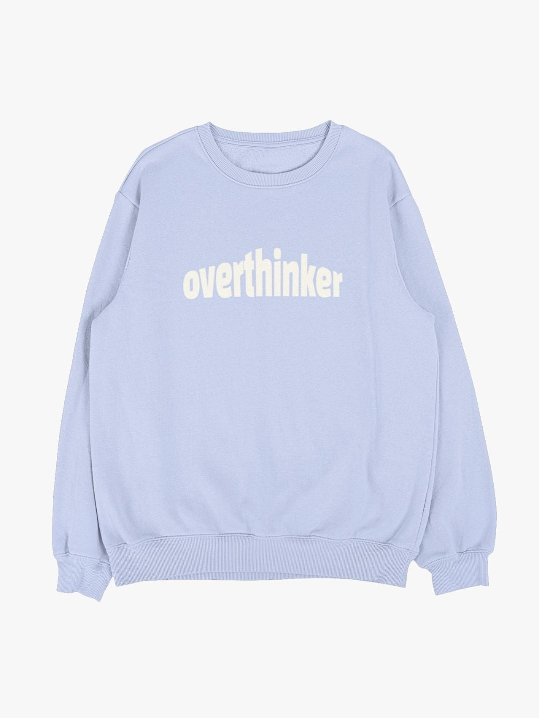 Overthinker Sweatshirt