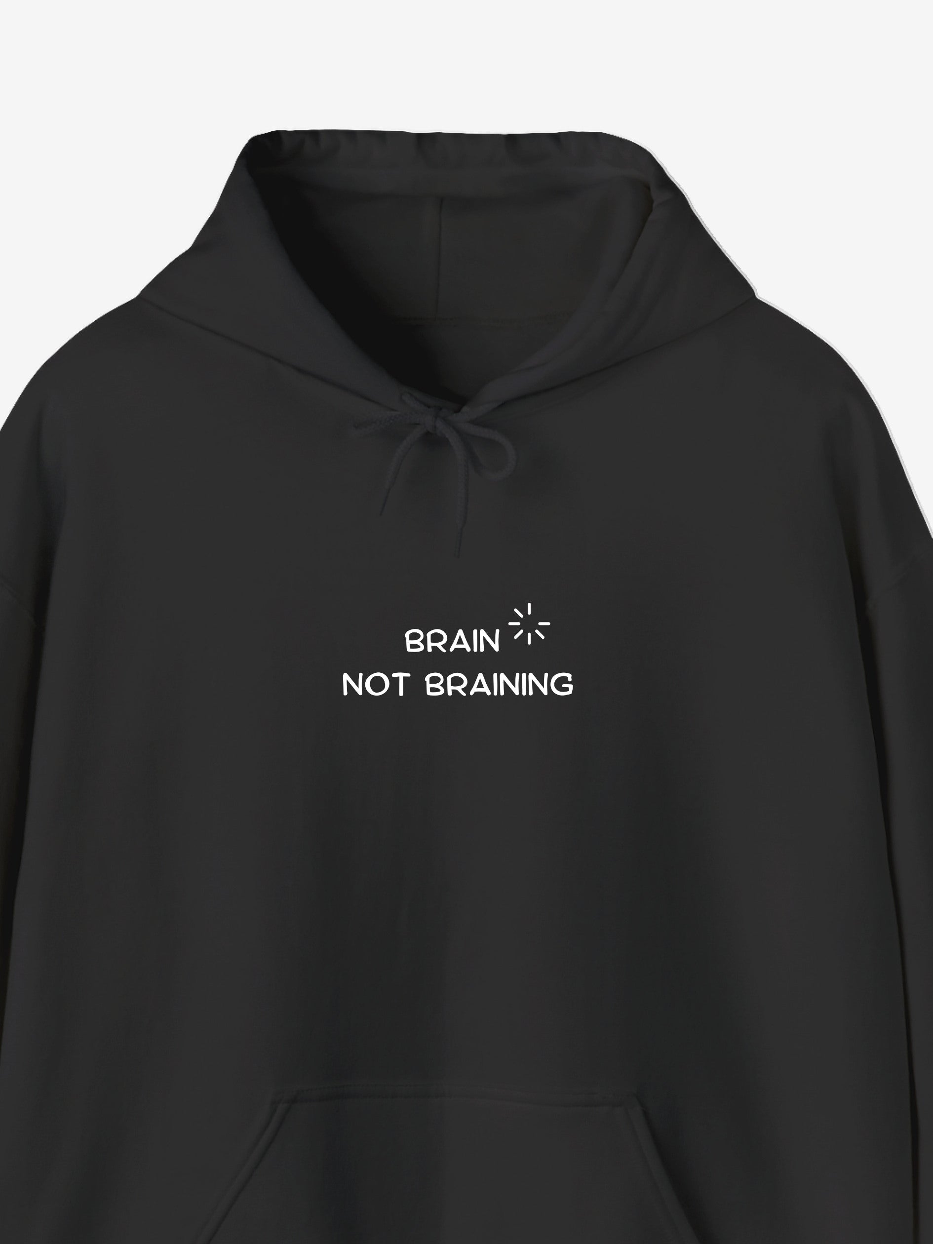 Brain Not Braining Hoodie