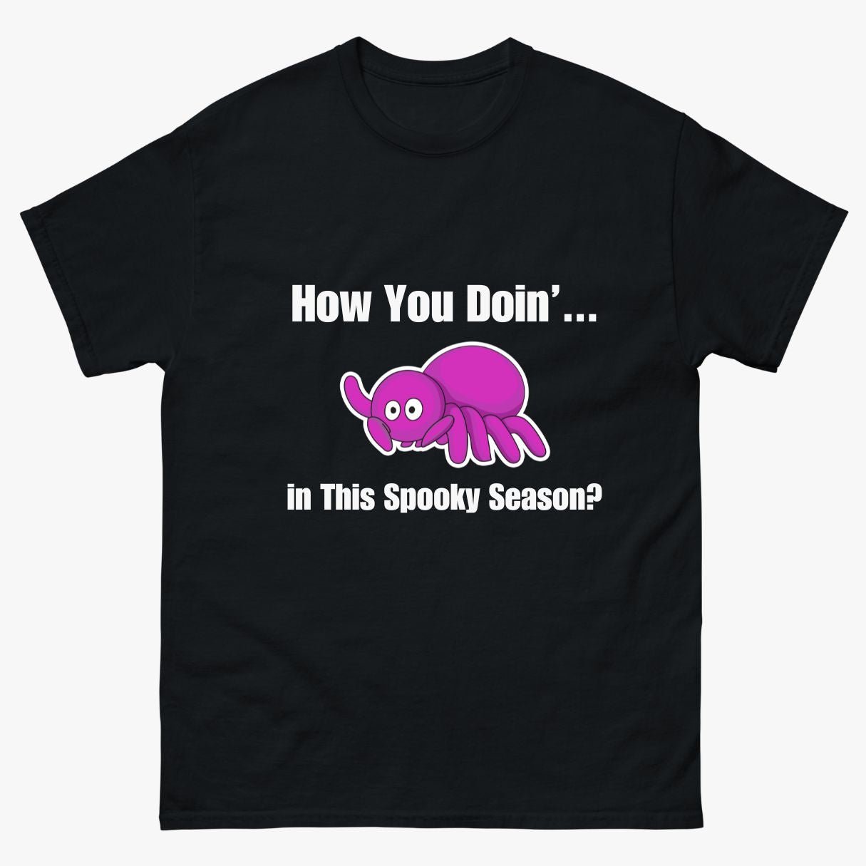 How You Doin'... in This Spooky Season? T-Shirt