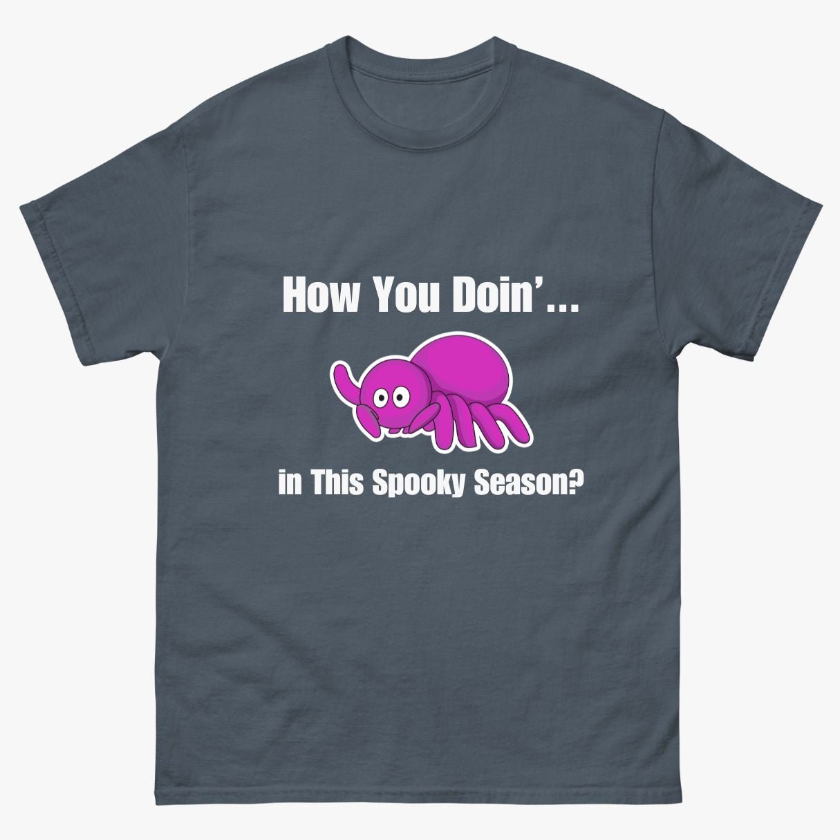 How You Doin'... in This Spooky Season? T-Shirt