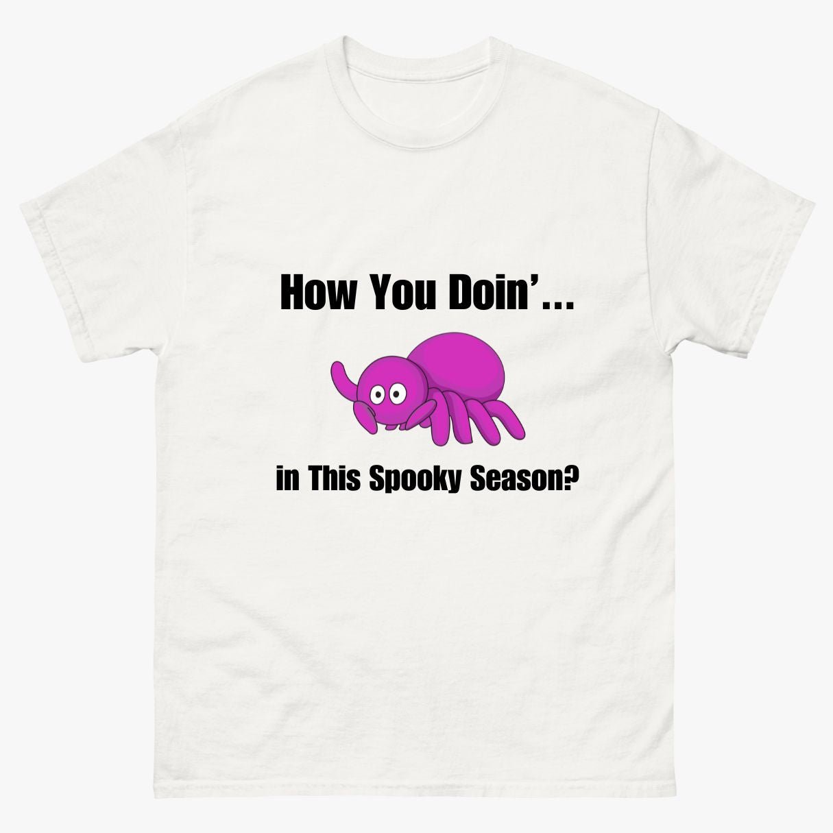 How You Doin'... in This Spooky Season? T-Shirt