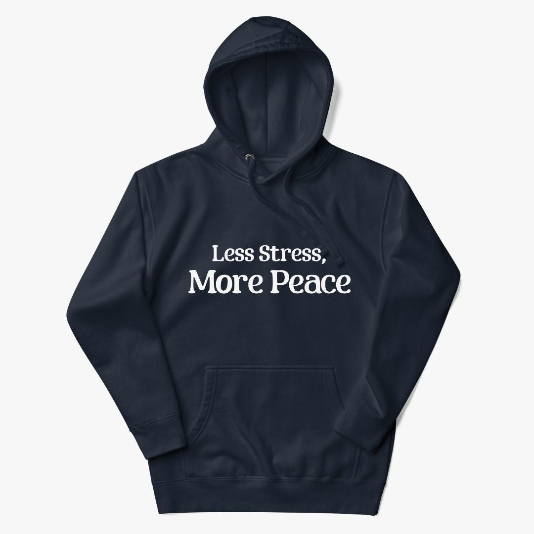 Less Stress, More Peace Hoodie