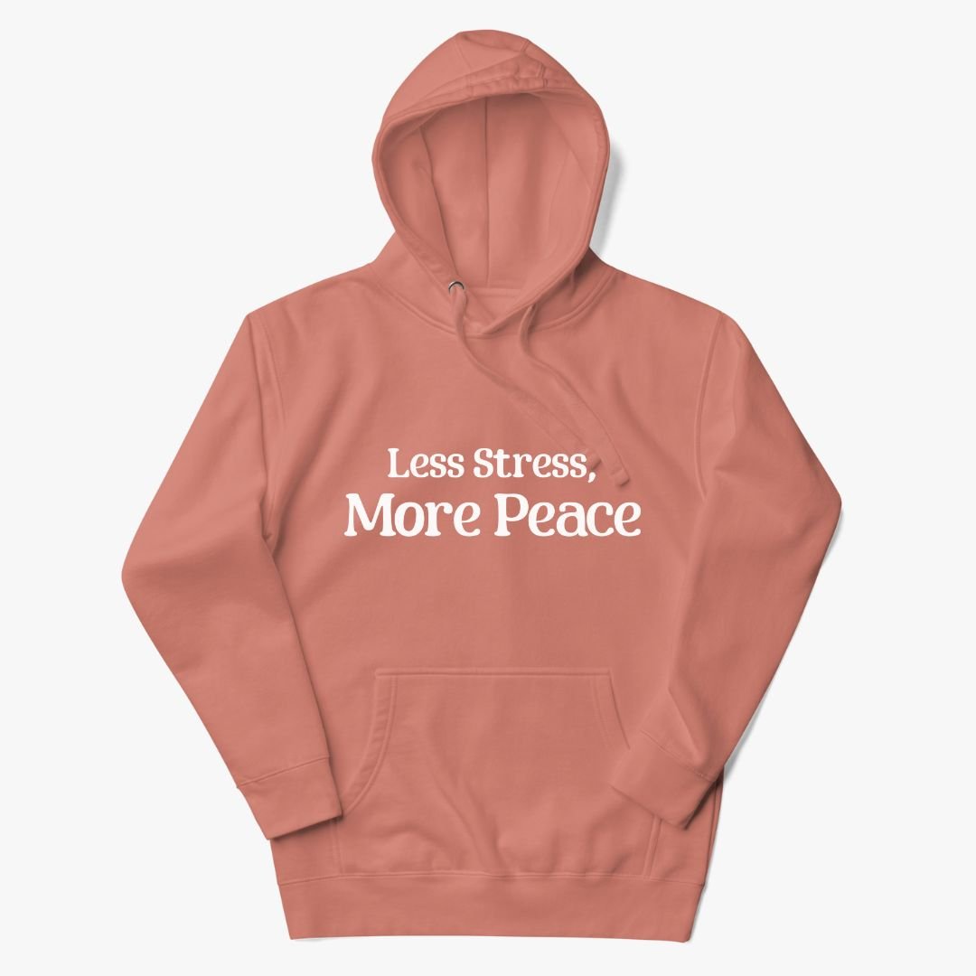 Less Stress, More Peace Hoodie