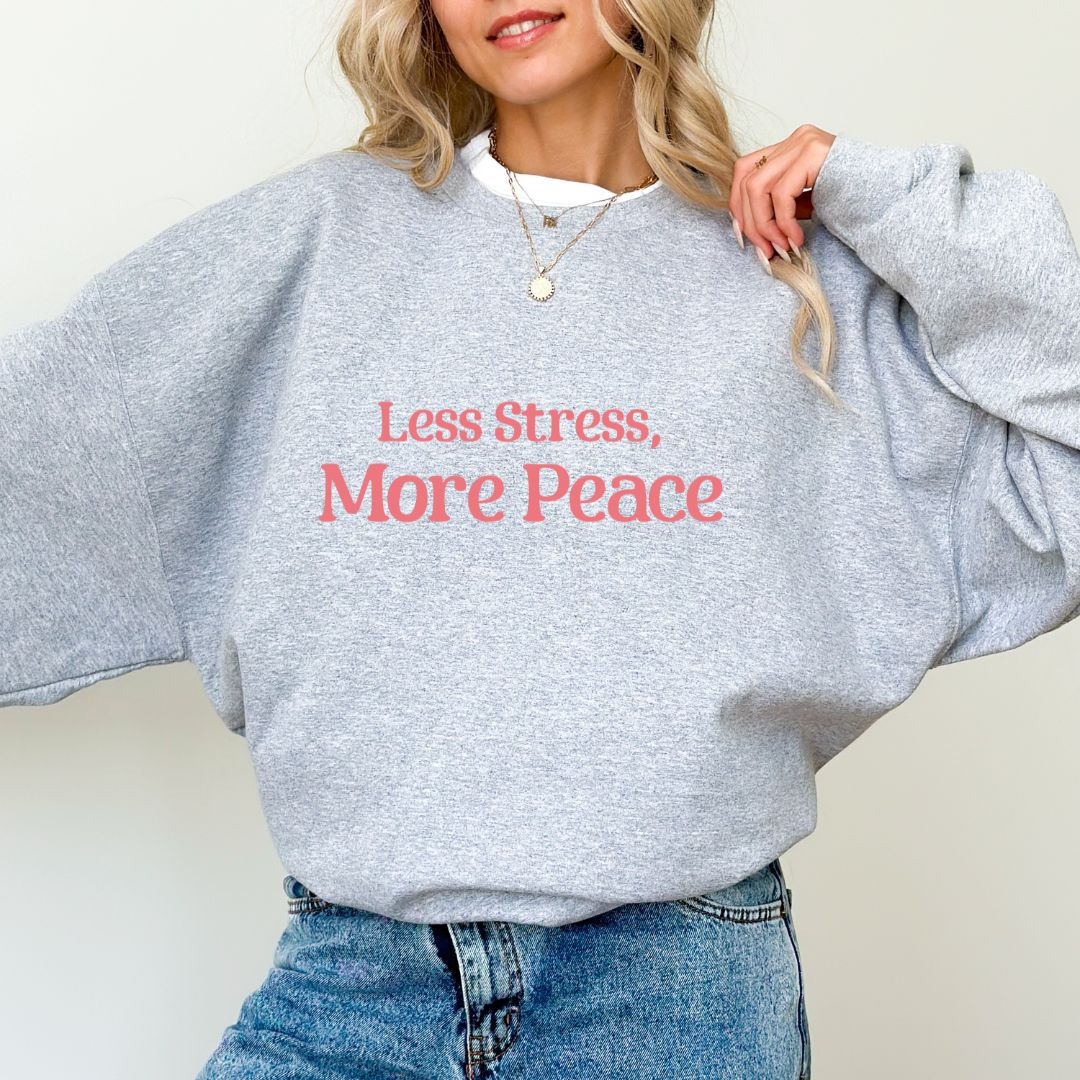 Less Stress, More Peace Sweatshirt