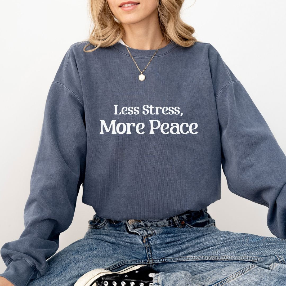 Less Stress, More Peace Sweatshirt