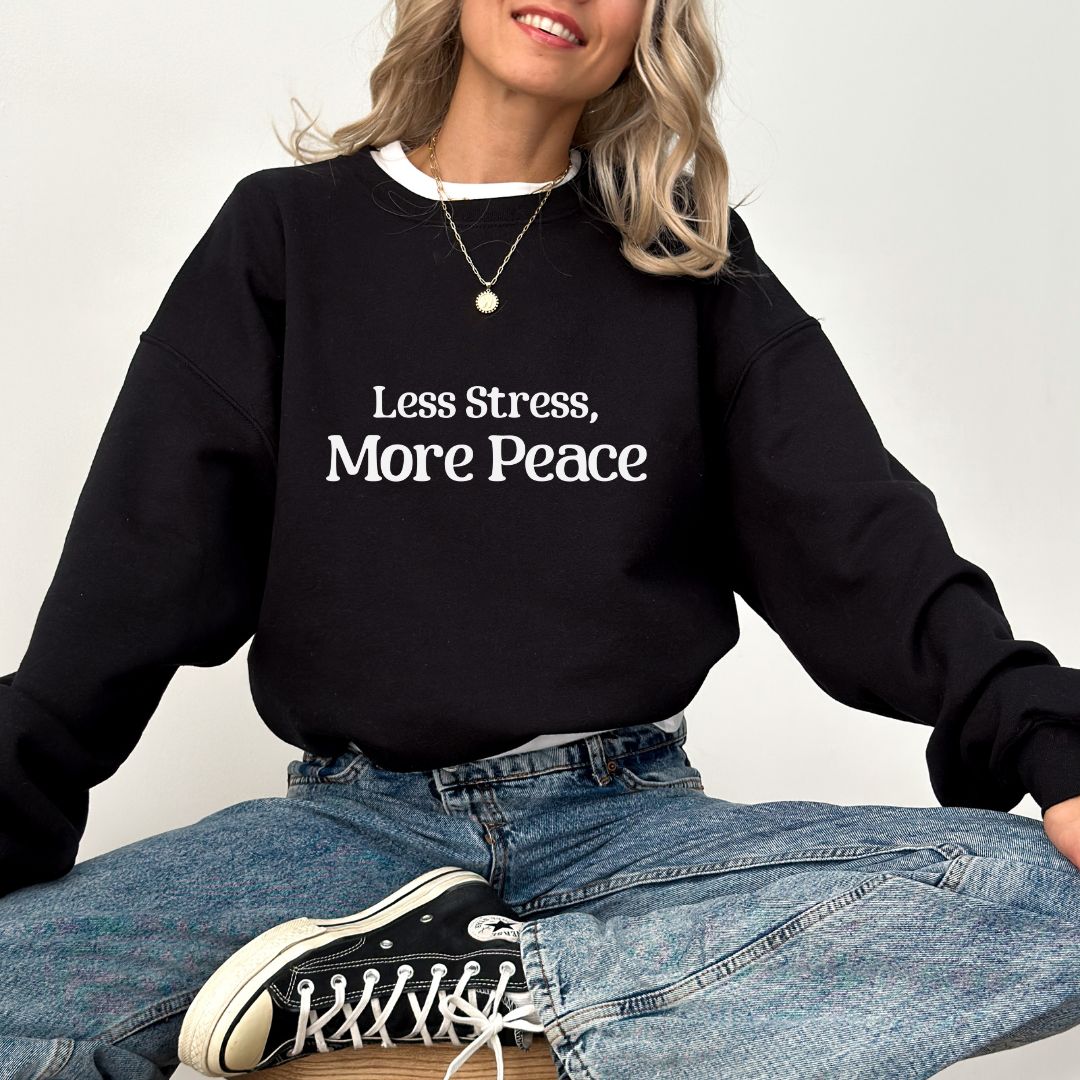 Less Stress, More Peace Sweatshirt