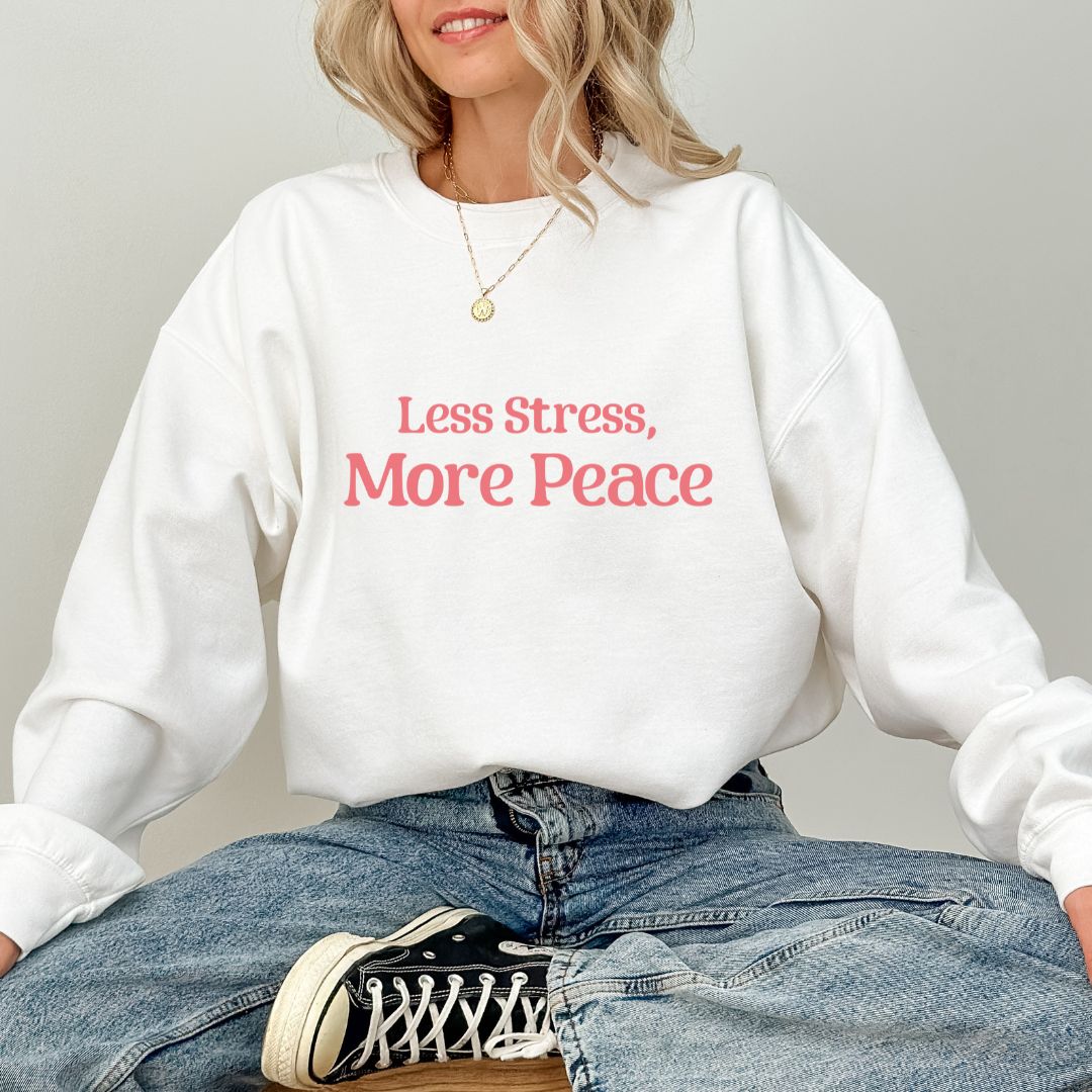 Less Stress, More Peace Sweatshirt