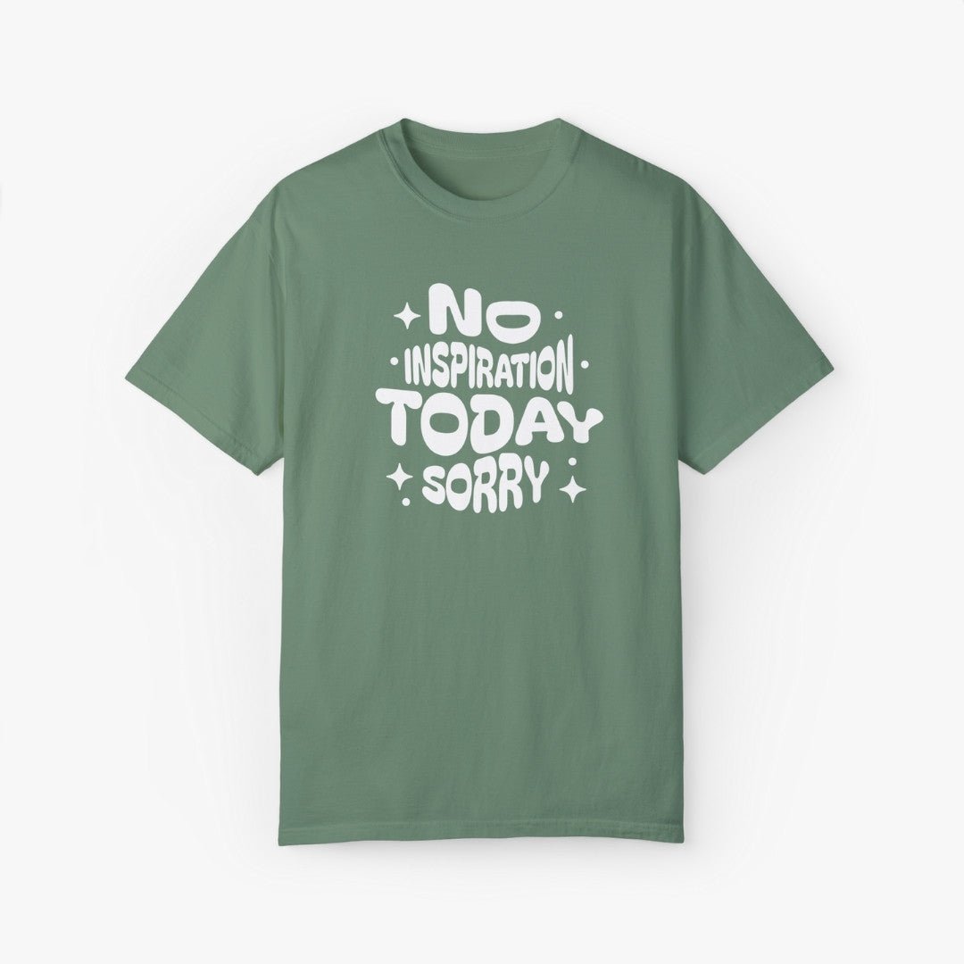 No Inspiration Today Sorry T-Shirt