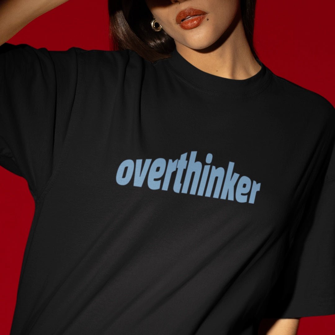 Overthinker T-Shirt