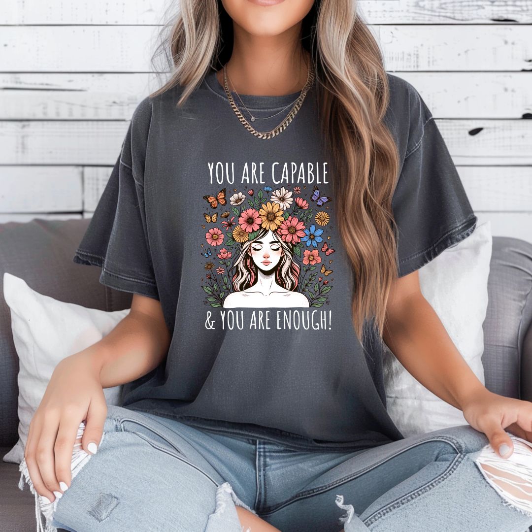 You Are Capable & You Are Enough T-Shirt