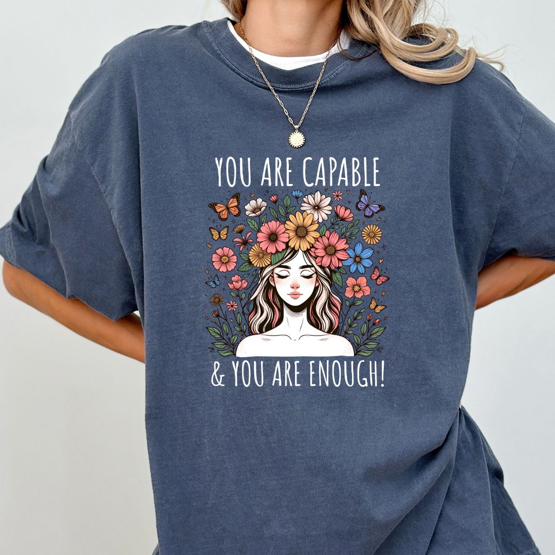 You Are Capable & You Are Enough T-Shirt