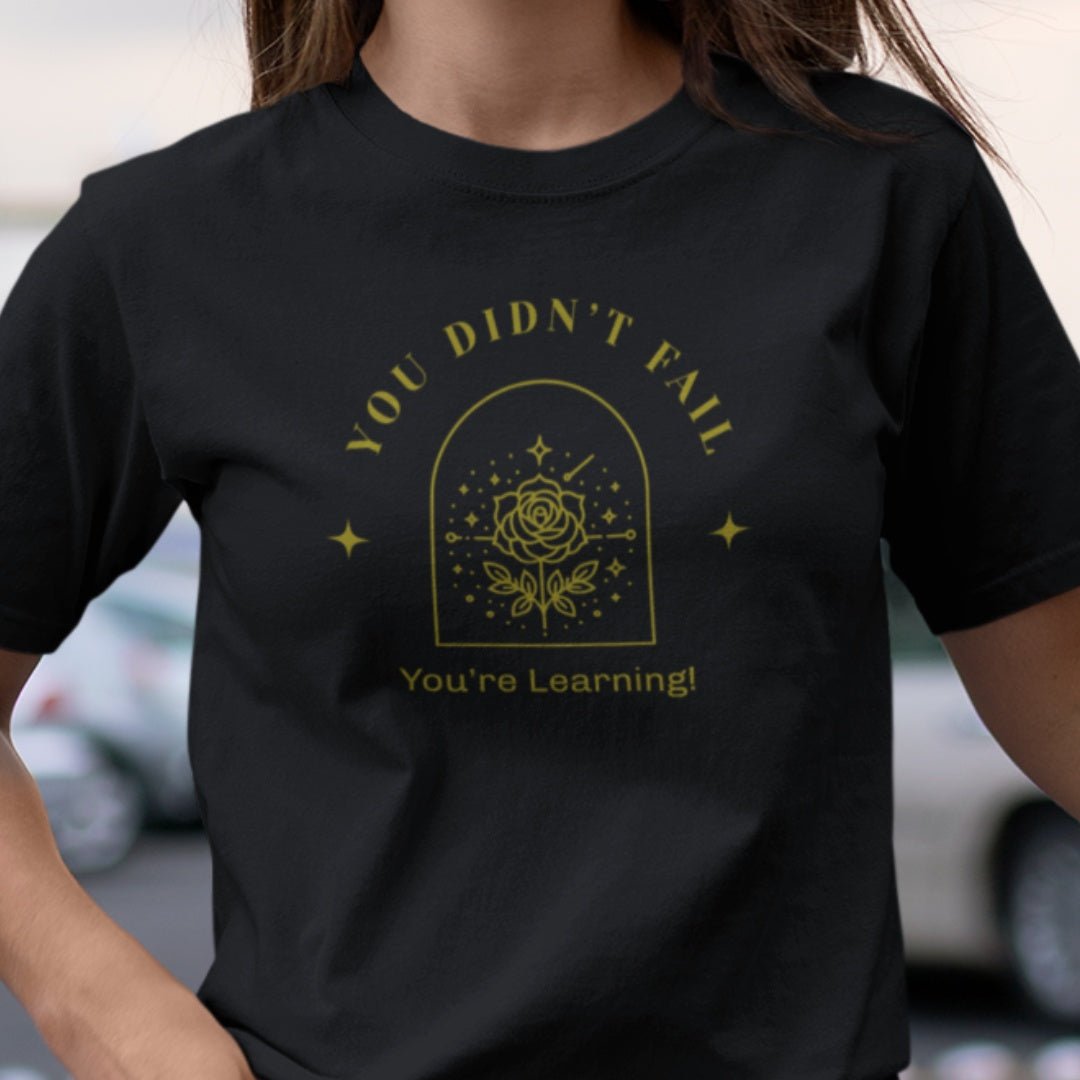 You Didn't Fall You're Learning T-Shirt